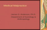 Medical Malpractice James G. Anderson, Ph.D. Department of Sociology & Anthropology.