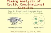 Timing Analysis of Cyclic Combinational Circuits Marc D. Riedel and Jehoshua Bruck California Institute of Technology IWLS, Temecula Creek, CA, June 4,