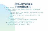 Relevance Feedback n Main Idea: u Modify existing query based on relevance judgements F Extract terms from relevant documents and add them to the query.