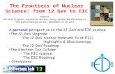 The Frontiers of Nuclear Science: from 12 GeV to EIC Rolf Ent INT10-03 Program, Institute for Nuclear Theory, Seattle, WA Workshop on “The Science Case.