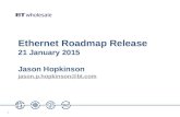 11 Ethernet Roadmap Release 21 January 2015 Jason Hopkinson jason.p.hopkinson@bt.com jason.p.hopkinson@bt.com.