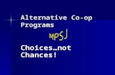 Alternative Co-op Programs Choices…not Chances!. Choices: Apprenticeship OYAP Accelerated OYAP.