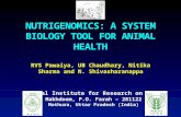 NUTRIGENOMICS: A SYSTEM BIOLOGY TOOL FOR ANIMAL HEALTH RVS Pawaiya, UB Chaudhary, Nitika Sharma and N. Shivasharanappa Central Institute for Research on.