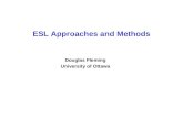 ESL Approaches and Methods Douglas Fleming University of Ottawa.