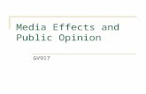 Media Effects and Public Opinion GV917. Mediated and Unmediated Opinions Mediated opinions are those which come from the mass media rather than personal.