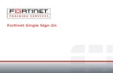 Fortinet Single Sign On. Module Objectives By the end of this module participants will be able to: Describe how Windows login credentials can be used.