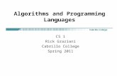 Algorithms and Programming Languages CS 1 Rick Graziani Cabrillo College Spring 2011.