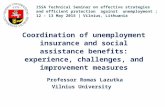 Coordination of unemployment insurance and social assistance benefits: experience, challenges, and improvement measures Professor Romas Lazutka Vilnius.