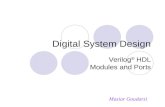Digital System Design Verilog ® HDL Modules and Ports Maziar Goudarzi.