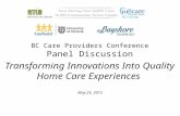 Transforming Innovations Into Quality Home Care Experiences BC Care Providers Conference Panel Discussion Transforming Innovations Into Quality Home Care.