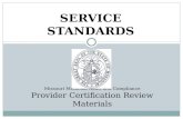 SERVICE STANDARDS Missouri Medicaid Audit and Compliance Provider Certification Review Materials.