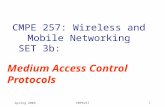 Spring 2005CMPE2571 CMPE 257: Wireless and Mobile Networking SET 3b: Medium Access Control Protocols.