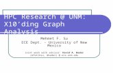 HPC Research @ UNM: X10’ding Graph Analysis Mehmet F. Su ECE Dept. - University of New Mexico Joint work with advisor: David A. Bader {mfatihsu, dbader}
