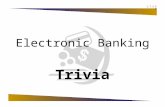 1.7.2.G2 Electronic Banking Trivia. 1.7.2.G2 © Family Economics & Financial Education – Revised February 2008 – Financial Institutions Unit – Electronic.