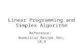 Linear Programming and Simplex Algorithm Reference: Numerical Recipe Sec. 10.8.