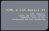 Class two: HTML comments, tables and lists, outline elements, intro to CSS, backgrounds and font formatting.