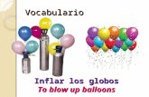Vocabulario Inflar los globos To blow up balloons.