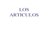 LOS ARTICULOS Articles agree in gender and number with the noun that they accompany. So - articles, like nouns are either masculine or feminine, and.