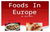 Foods In Europe By: Nick Biltz German Food Italian Food.