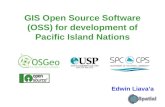 GIS Open Source Software (OSS) for development of Pacific Island Nations Edwin Liava’a.