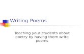 Writing Poems Teaching your students about poetry by having them write poems