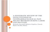 A SYSTEMATIC REVIEW OF THE EFFECTIVENESS OF NONPHARMACOLOGICAL PAIN RELIEF METHODS DURING LABOR AND DELIVERY Michelle Dearduff, Mellanie Hopkins, Pamela.