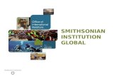 SMITHSONIAN INSTITUTION GLOBAL. WHO ARE WE? The Smithsonian Institution 19 museums 9 research centers 21 libraries The National Zoo 137 million objects