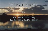 And Our Responsibility To Sustain God’s Earth CLIMATE CHANGE.