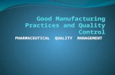 PHARMACEUTICAL QUALITY MANAGEMENT. PRINCIPLE The holder of a manufacturing authorisation must manufacture medicinal products so as to ensure that they.