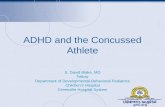 Ghs.org ADHD and the Concussed Athlete S. David Blake, MD Fellow Department of Developmental-Behavioral Pediatrics Children’s Hospital Greenville Hospital.