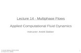 1 Lecture 14 - Multiphase Flows Applied Computational Fluid Dynamics Instructor: André Bakker © André Bakker (2002-2005) © Fluent Inc. (2002)