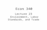 Lecture 23 Environment, Labor Standards, and Trade Econ 340.