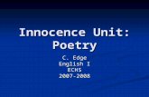 Innocence Unit: Poetry C. Edge English I ECHS2007-2008.