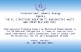 International Atomic Energy Agency THE EU DIRECTIVES RELATED TO RADIOACTIVE WASTE AND SPENT NUCLEAR FUEL Interregional Training Course on Technical Requirements.