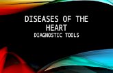 DISEASES OF THE HEART DIAGNOSTIC TOOLS. EKG MRI NUCLEAR IMAGING ANGIOGRAPHY.