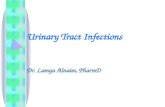 Urinary Tract Infections Dr. Lamya Alnaim, PharmD.