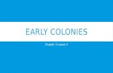 EARLY COLONIES Chapter 3 Lesson 1. BELL RINGER  Which event involving Spain was the turning point that allowed England to settle colonies in North America?