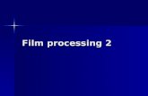 Film processing 2 Film processing 2. Dev.RinseFixWash Dryer Processing cycle.