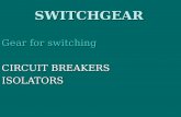 SWITCHGEAR Gear for switching CIRCUIT BREAKERS ISOLATORS.