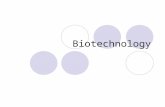 Biotechnology. Introduction Biotechnology is essentially  the use of living organisms and their products for health, social or economic purposes. Biotechnology.