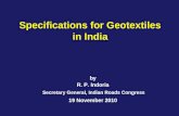 Specifications for Geotextiles in India by R. P. Indoria Secretary General, Indian Roads Congress 19 November 2010.