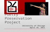 The Performance Poetry Preservation Project University of Chicago April 18, 2011.