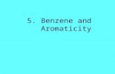 5. Benzene and Aromaticity Aromatic Compounds The term “Aromatic” is used to refer to the class of compounds structurally related to Benzene. The first.