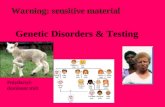 Genetic Disorders & Testing Polydactyl- dominant trait Warning: sensitive material.