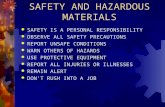 SAFETY AND HAZARDOUS MATERIALS  SAFETY IS A PERSONAL RESPONSIBILITY  OBSERVE ALL SAFETY PRECAUTIONS  REPORT UNSAFE CONDITIONS  WARN OTHERS OF HAZARDS.