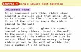 EXAMPLE 4 Using a Square Root Equation Amusement Parks On an amusement park ride, riders stand against a circular wall that spins. At a certain speed,