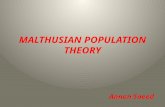 MALTHUSIAN POPULATION THEORY Annan Saeed. Thomas Robert Malthus Thomas Robert Malthus (13 or 14 February 1766 – 23 or 29 December 1834) Member of The.