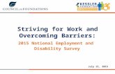Striving for Work and Overcoming Barriers: 2015 National Employment and Disability Survey July 21, 2015.