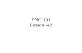 ENG 101 Lesson -42. Lesson 42 – Tenses and Passive Sentences In this lesson first, we shall discuss verb tenses and the problems they pose for learners.