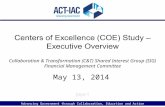 Advancing Government through Collaboration, Education and Action DRAFT Centers of Excellence (COE) Study – Executive Overview May 13, 2014 Collaboration.